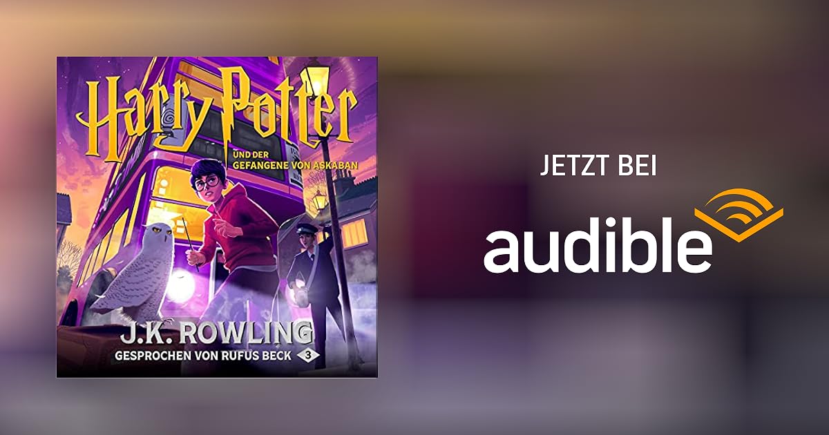 Harry Potter Und Der Gefangene Von Askaban Hörbuch Online www.audible.de
